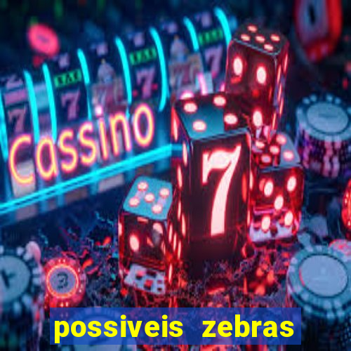 possiveis zebras futebol hoje